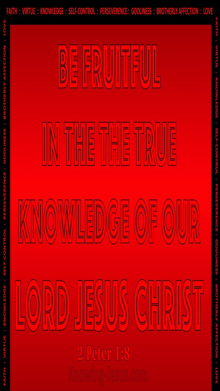 2 Peter 1:8 Be Fruitful In The Knowledge Of Christ (red)